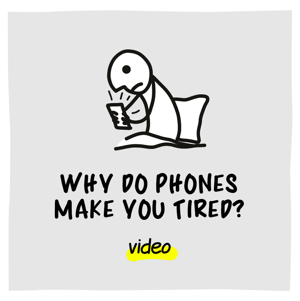 Why Do Phones Make You Tired? video